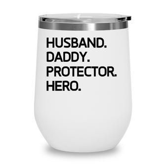 Husband Daddy Protector Hero Special Gift Daddy Wine Tumbler - Seseable