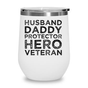 Husband Daddy Protector Hero Veteran Fathers Day Dad Gift Wine Tumbler - Seseable