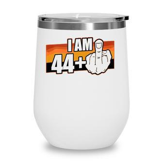 I Am 44 Plus Middle Finger 45 Years Old Funny 45Th Birthday Wine Tumbler - Seseable