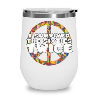 I Survived The 60S Twice - 70Th Birthday Wine Tumbler - Seseable