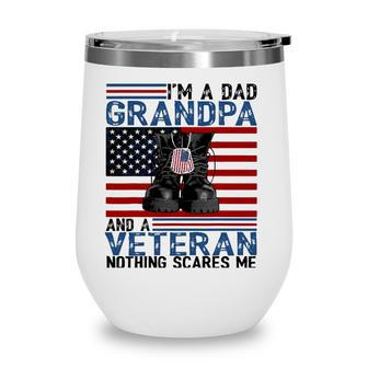 Im A Dad Grandpa And A Veteran Flag Usa Fathers Day Wine Tumbler - Seseable