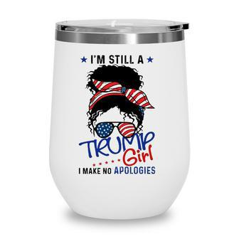 Im Still A Trump Girl I Make No Apologies Trump 2024 Mesy Bun With American Flag Sunglasses Wine Tumbler - Seseable