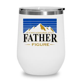 Its Not A Da Bod Its A Father Figure Mountain On Back Wine Tumbler - Seseable