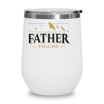 Its Not A Dad Bod Its A Father Figure Funny Father’S Day Mountain Graphic Wine Tumbler - Seseable