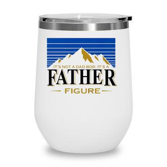 Its Not A Dad Bod Its A Father Figure Mountain On Back Wine Tumbler - Seseable