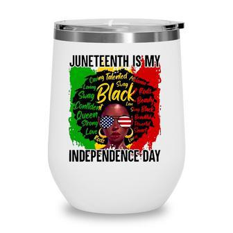 Juneteenth Is My Independence Day Black Queen American Flag Sunglasses Wine Tumbler - Seseable