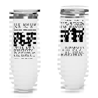 Just A Regular Mom Trying Not To Raise Liberals Ver3 Wine Tumbler | Seseable UK