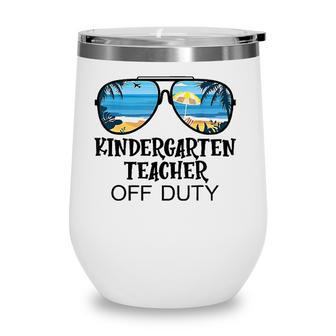 Kindergarten Teacher Off Duty Sunglasses Beach Summer Wine Tumbler - Seseable