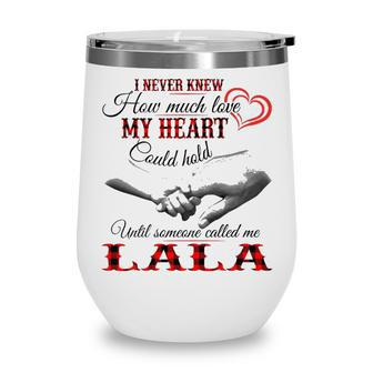 Lala Grandma Gift Until Someone Called Me Lala Wine Tumbler - Seseable