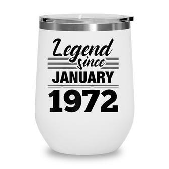 Legend Since January 1972 50Th Birthday 50 Years Old Wine Tumbler - Seseable