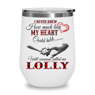 Lolly Grandma Gift Until Someone Called Me Lolly Wine Tumbler - Seseable