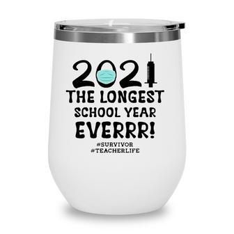 Longest School Year Ever Survivor Teacher School Year 2021 Wine Tumbler - Seseable