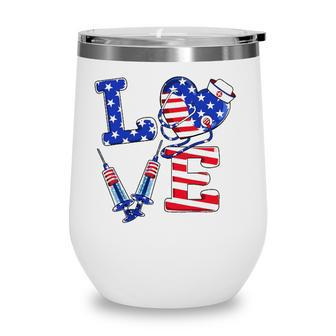 Love Er Life Nurse 4Th Of July American Flag Patriotic Wine Tumbler - Seseable