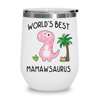 Mamaw Grandma Gift Worlds Best Mamawsaurus Wine Tumbler - Seseable