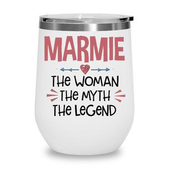 Marmie Grandma Gift Marmie The Woman The Myth The Legend Wine Tumbler - Seseable