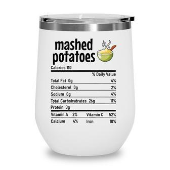 Mashed Potatoes Nutritional Facts Thanksgiving Christmas Day Wine Tumbler - Seseable