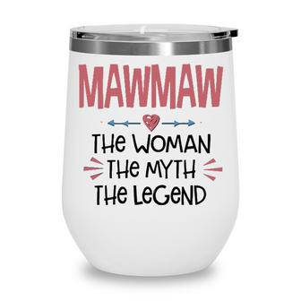 Mawmaw Grandma Gift Mawmaw The Woman The Myth The Legend Wine Tumbler - Seseable