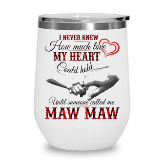 Mawmaw Grandma Gift Until Someone Called Me Mawmaw Wine Tumbler - Seseable