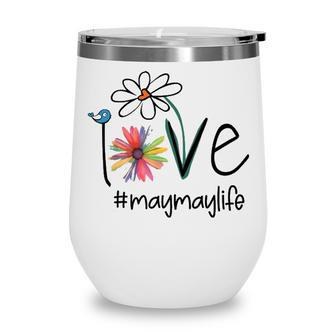 Maymay Grandma Gift Idea Maymay Life Wine Tumbler - Seseable