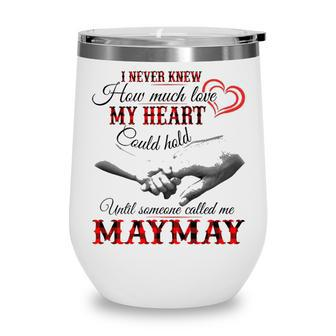 Maymay Grandma Gift Until Someone Called Me Maymay Wine Tumbler - Seseable