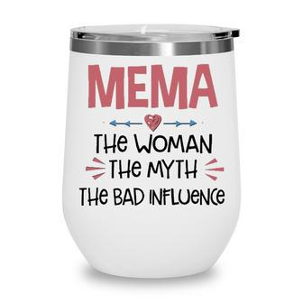 Mema Grandma Gift Mema The Woman The Myth The Bad Influence Wine Tumbler - Seseable