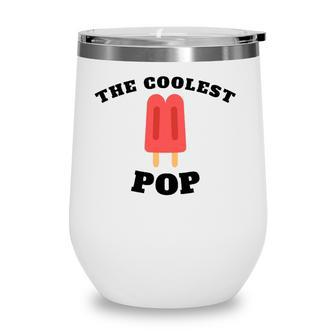 Mens Coolest Pop Popsicle Funny Fathers Day Wine Tumbler - Seseable
