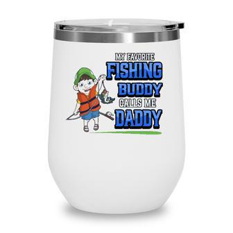 Mens My Favorite Fishing Buddy Calls Me Daddy Father Son Angler Wine Tumbler - Seseable