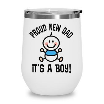 Mens Proud New Dad Its A Boy Fathers Day Gift Wine Tumbler - Seseable