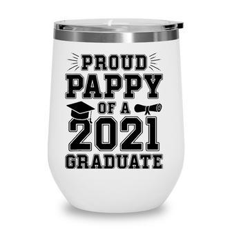 Mens Proud Pappy Of A 2021 Graduate School Graduation Grandpa Wine Tumbler - Seseable