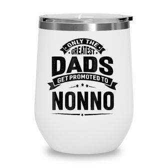Mens The Greatest Dads Get Promoted To Nonno Grandpa Wine Tumbler - Seseable