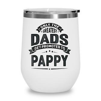 Mens The Greatest Dads Get Promoted To Pappy Grandpa Wine Tumbler - Seseable