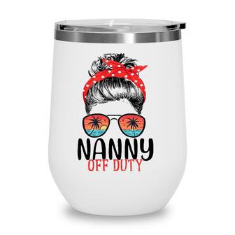 Messy Bun Nanny Off Duty Sunglasses Beach Sunset Wine Tumbler - Seseable