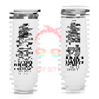 Messy Bun Nanny Off Duty Sunglasses Beach Sunset Wine Tumbler - Seseable