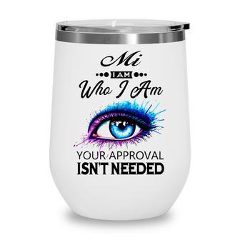 Mi Name Gift Mi I Am Who I Am Wine Tumbler - Seseable