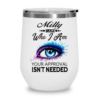Milly Name Gift Milly I Am Who I Am Wine Tumbler - Seseable