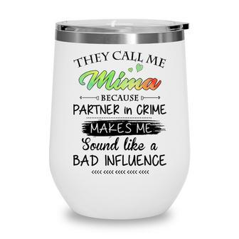 Mima Grandma Gift They Call Me Mima Because Partner In Crime Wine Tumbler - Seseable