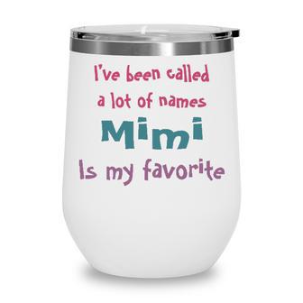 Mimi Grandma Gift Mimi Is My Favorite Wine Tumbler - Seseable