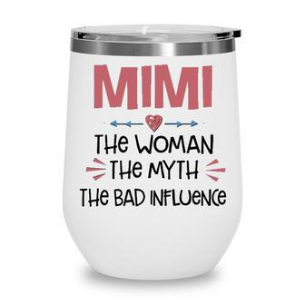 Mimi Grandma Gift Mimi The Woman The Myth The Bad Influence Wine Tumbler - Seseable