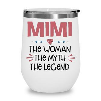 Mimi Grandma Gift Mimi The Woman The Myth The Legend Wine Tumbler - Seseable