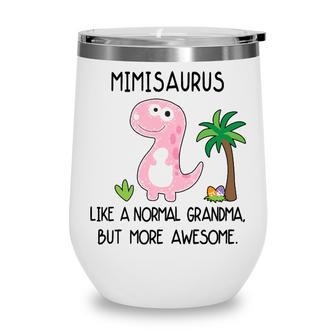 Mimi Grandma Gift Mimisaurus But More Awesome Wine Tumbler - Seseable