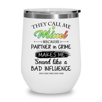 Mimi Grandma Gift They Call Me Mimi Because Partner In Crime Wine Tumbler - Seseable