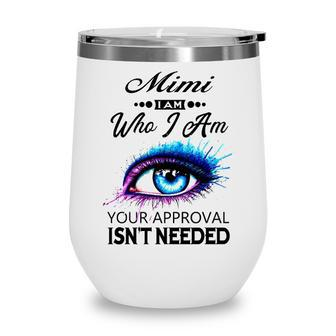 Mimi Name Gift Mimi I Am Who I Am Wine Tumbler - Seseable