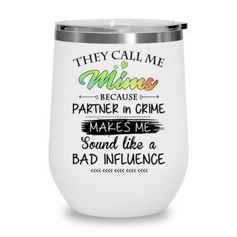 Mims Grandma Gift They Call Me Mims Because Partner In Crime Wine Tumbler - Seseable