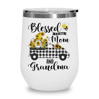 Mom & Grandma - Blessed To Be Called Mom And Grandma Wine Tumbler - Seseable