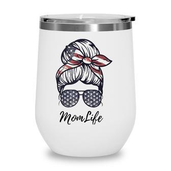 Mom Life Messy Bun American Flag 4Th Of July Mothers Day Wine Tumbler - Seseable