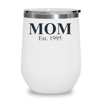 Mom Since 1995 - Mothers Day Funny Cool Gift Wine Tumbler - Seseable