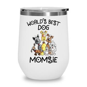Momsie Grandma Gift Worlds Best Dog Momsie Wine Tumbler - Seseable