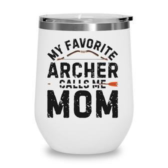 My Favorite Archer Calls Me Mom Funny Archery Mothers Day Wine Tumbler - Seseable