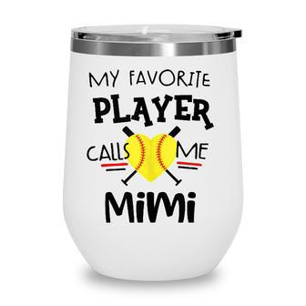 My Favorite Softball Player Calls Me Mimi White Version Wine Tumbler - Seseable