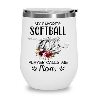 My Favorite Softball Player Calls Me Mom Softball Mom Wine Tumbler - Seseable